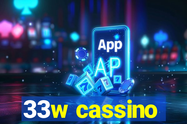 33w cassino